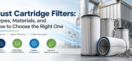 Dust Cartridge Filters: Types, Materials, and How to Choose the Right One